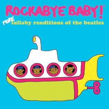 CD Mike Baiardi: Rockabye Baby! More Lullaby Renditions Of The Beatles 616337