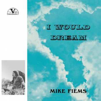 Album Mike Fiems: I Would Dream