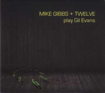 Album Mike Gibbs + Twelve: Play Gil Evans