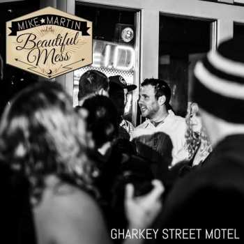 Album Mike Martin & The Beautiful Mess: Gharkey St. Motel