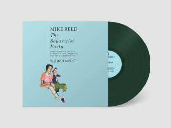 LP Mike Reed: The Separatist Party (dark Green Vinyl) 490059