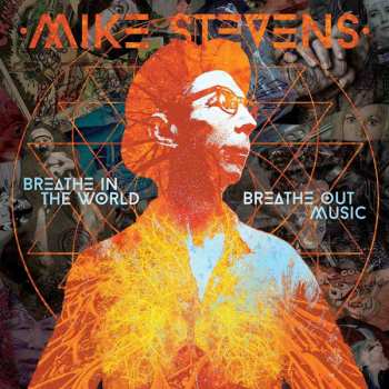 Album Mike Stevens: Breathe In The World Breathe Out Music