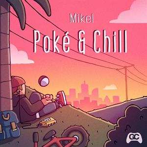 Album Mikel: Poké & Chill