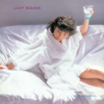 LP Miki Matsubara: Lady Bounce = レディ・バウンス LTD 647680