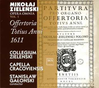 Album Capella Cracoviensis: Offertoria Totius Anni 1611 - Opera Omnia Vol. 1