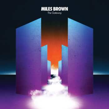 Album Miles Brown: The Gateway