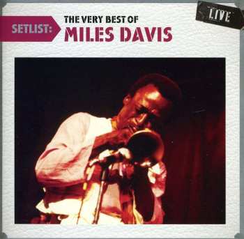 Album Miles Davis: Setlist: The Very Best Of...