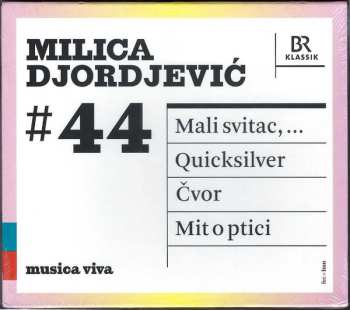 Milica Djordjević: # 44 | Mali Svitac, ... / Quicksilver / Čvor / Mit O Ptici