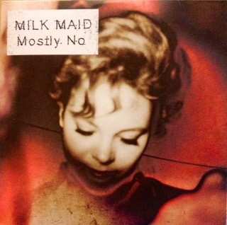 Album Milk Maid: Mostly No