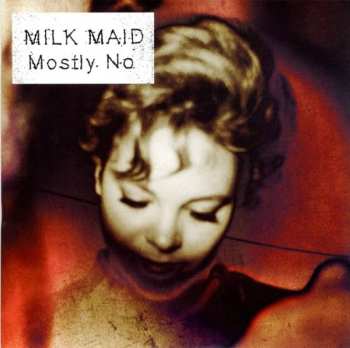 CD Milk Maid: Mostly No 637695