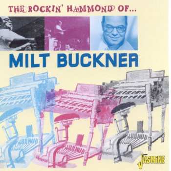 Milt Buckner: Rockin' Hammond Of…