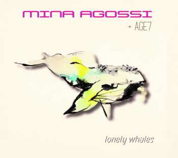 LP Mina Agossi: Lonely Whales 551883