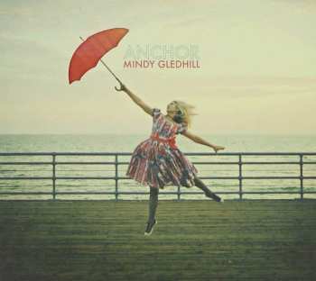 LP Mindy Gledhill: Anchor 589530