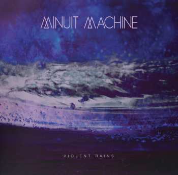 Album Minuit Machine: Violent Rains