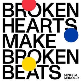 Album Minus & MRDolly: Broken Hearts Make Broken Beats