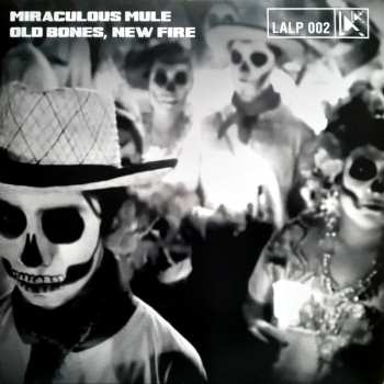 LP Miraculous Mule: Old Bones, New Fire 609311