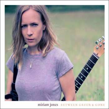 Album Miriam Jones: Between Green and Gone