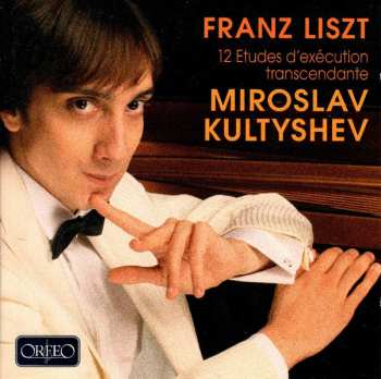 Album Miroslav Kultyshev: Franz Liszt – 12 Etudes D'exécution Transcendentante