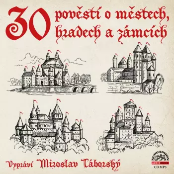 Miroslav Táborský: 30 Pověstí O Městech, Hradech A Zámcích