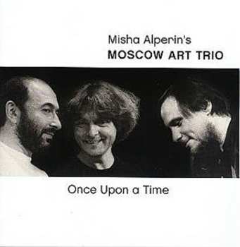 CD Moscow Art Trio: Once Upon A Time 555405