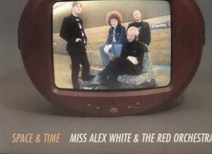 Album Miss Alex White & The Red Orchestra: Space & Time