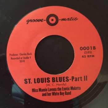 SP Miss Mamie Lavona The Exotic Mulatta And Her White Boy Band: St. Louis Blues - Part 1 / Part II 602871