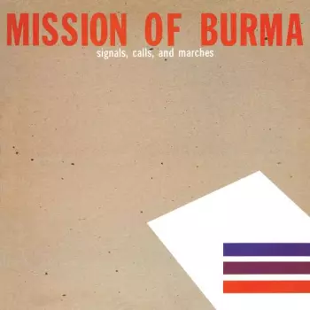 Mission Of Burma: Signals, Calls, And Marches