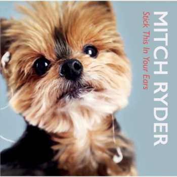 Album Mitch Ryder: Stick This In Your Ears