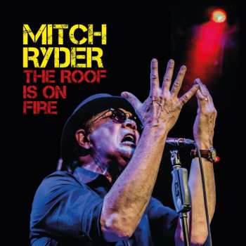 2CD Mitch Ryder: The Roof Is On Fire 568288