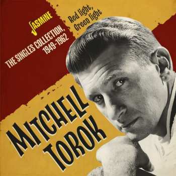 CD Mitchell Torok: Red Light, Green Light - The Singles Collection, 1949-1962 501967