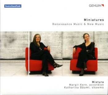 Mixtura: Miniatures. Renaissance Music and New Music