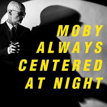 Album Moby: Always Centered At Night