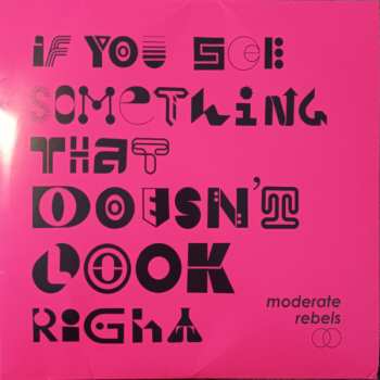 Moderate Rebels: If You See Something That Doesn’t Look Right I, II & III