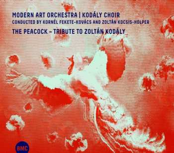 CD Modern Art Orchestra: The Peacock – Tribute To Zoltán Kodály 566691