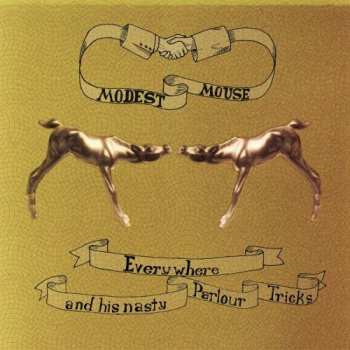 Album Modest Mouse: Everywhere And His Nasty Parlour Tricks