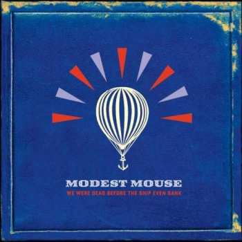 2LP Modest Mouse: We Were Dead Before The Ship Even Sank 475507