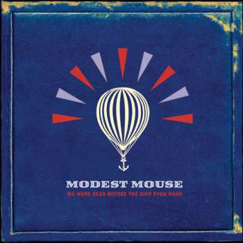 CD Modest Mouse: We Were Dead Before The Ship Even Sank 636078