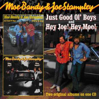 CD Moe Bandy & Joe Stampley: Just Good Ol' Boys/Hey Joe! Hey Moe! 493553