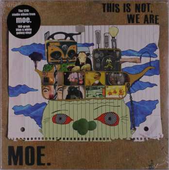 LP Moe.: This Is Not, We Are CLR 570585