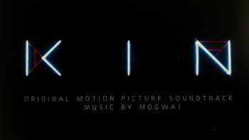 LP Mogwai: Kin (Original Motion Picture Soundtrack) 613456