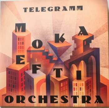 Moka Efti Orchestra: Telegramm