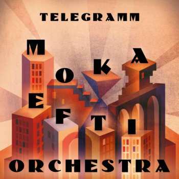 CD Moka Efti Orchestra: Telegramm 384310