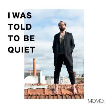 LP Momo: I Was Told To Be Quiet CLR | LTD 595286