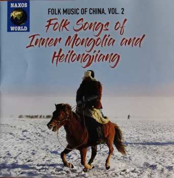 Album Mongols: Folk Songs Of Inner Mongolia And Heilongjiang