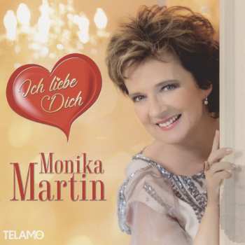 Album Monika Martin: Ich Liebe Dich