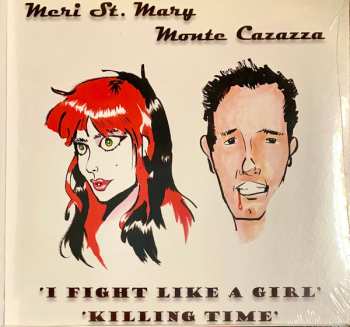 Monte Cazazza: I Fight Like A Girl / Killing Time