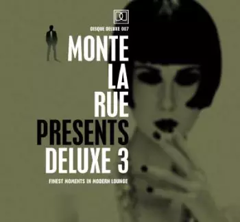 Monte La Rue: Deluxe 3 - Finest Moments In Modern Lounge