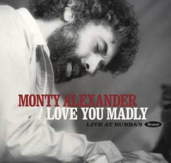 2LP Monty Alexander: Love You Madly: Live At  Bubba's DLX | LTD | NUM 580125