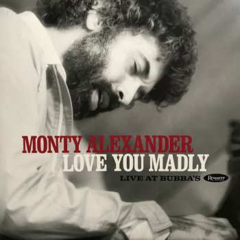 2LP Monty Alexander: Love You Madly: Live At  Bubba's DLX | LTD | NUM 580125