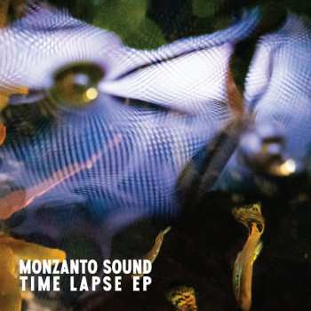 Monzanto Sound: Time Lapse EP